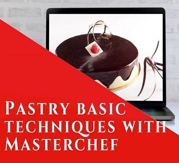 Pastry basic techniques with Masterchef